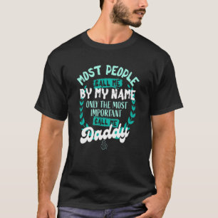 Nur der wichtigste Ruf: Daddy T-Shirt