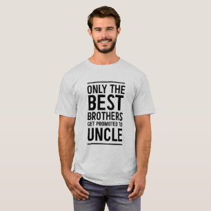 Nur die besten Brüder erhalten zu Onkel geförder T-Shirt
