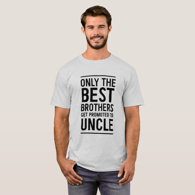 Nur die besten Brüder erhalten zu Onkel gefördert T-Shirt (Vorne ganz)