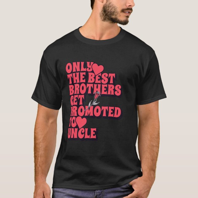 Nur die besten Brüder werden zum Onkel 2025 beworb T-Shirt (Vorderseite)