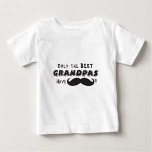 Nur die besten Großväter haben Mustaches Baby T-shirt