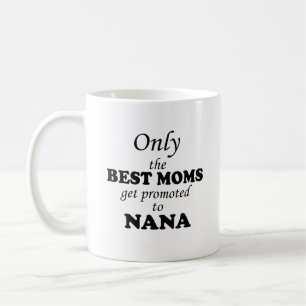 Nur die BESTEN MAMAS erhalten zu NANA gefördert Tasse