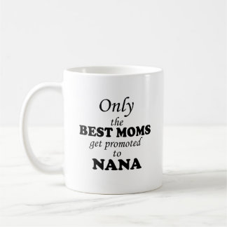 Nur die BESTEN MAMAS erhalten zu NANA gefördert Tasse