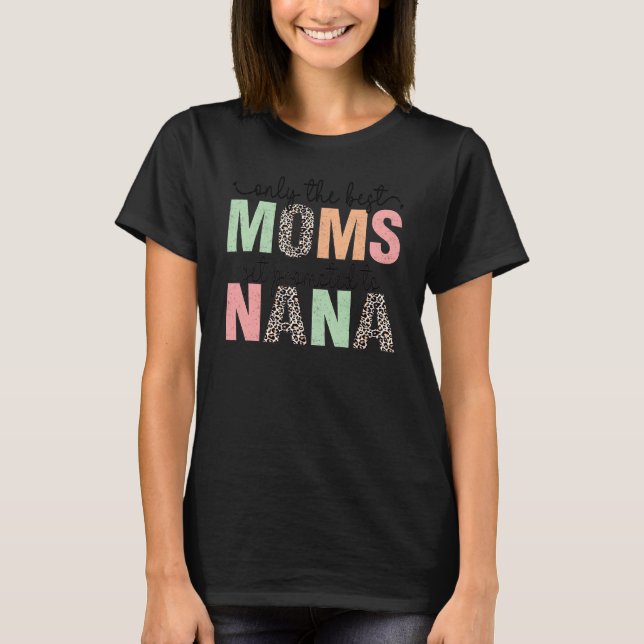 Nur die besten Mamas werden für Nana angeboten T-Shirt (Vorderseite)