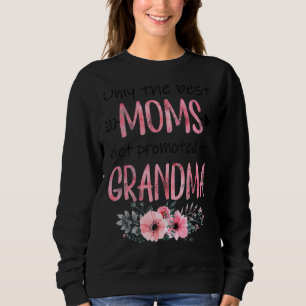 Nur die besten Mamas werden für Oma Baby beworben Sweatshirt