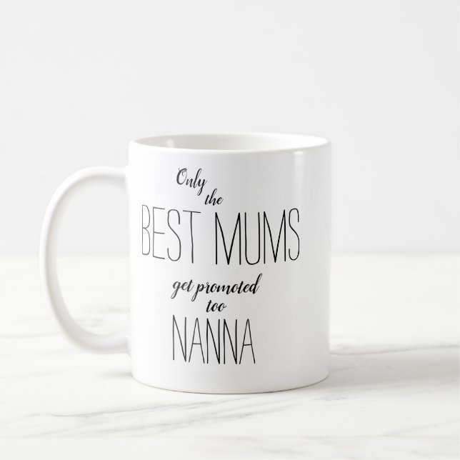 Nur die besten Mums werden zur nanna befördert Kaffeetasse (Links)