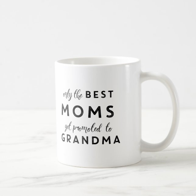 Nur die besten Mütter werden zur Oma befördert Tasse (Rechts)