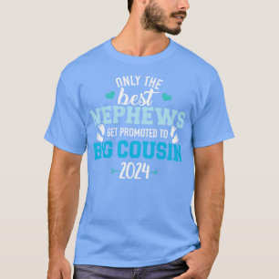 Nur die besten Neffen werden zum großen Cousin 2 b T-Shirt