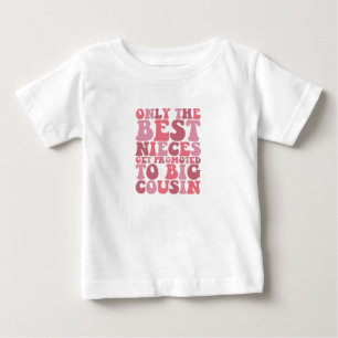 Nur die besten Nichten werden zur großen Cousine b Baby T-shirt