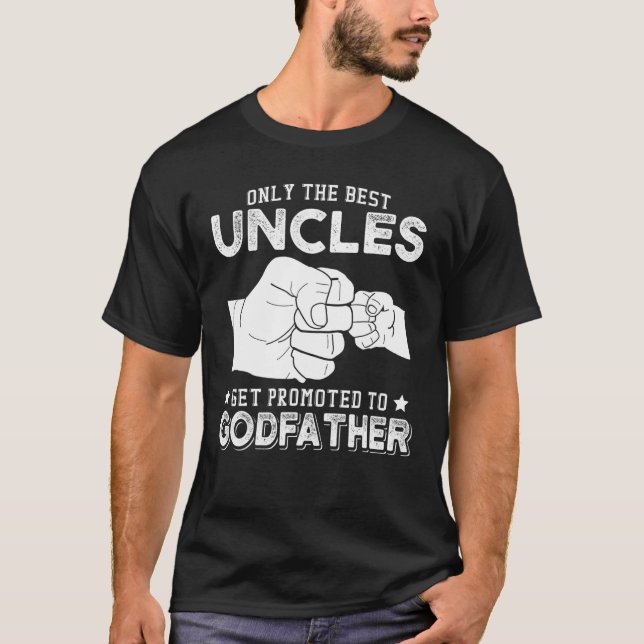 Nur die besten Onkels werden zum Pate gestellt T-Shirt (Vorderseite)