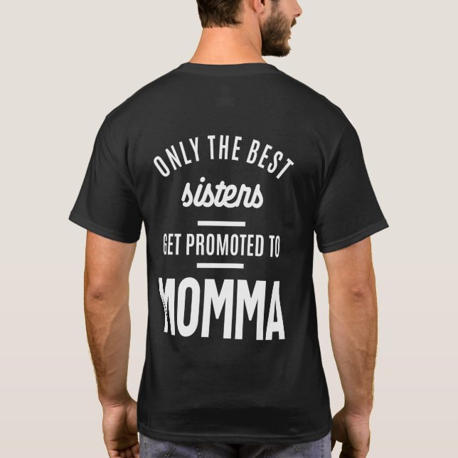 Nur die besten Sisters werden für Momma beworben T-Shirt (Rückseite)