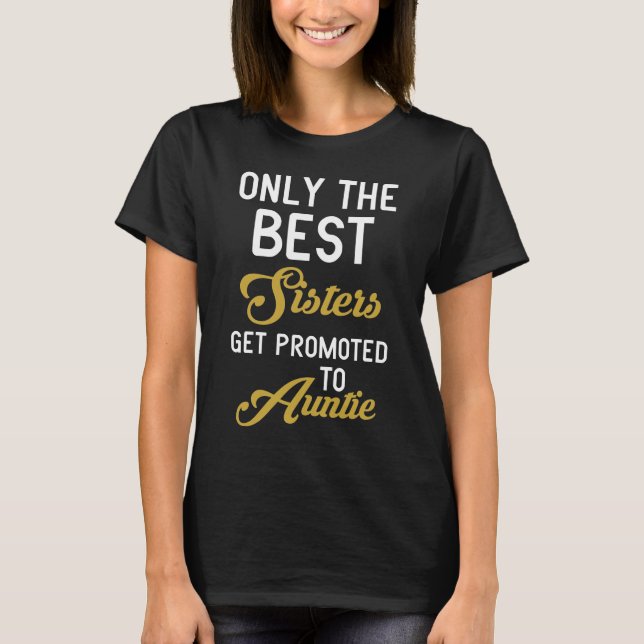 Nur die besten Sisters werden für Tantchen beworbe T-Shirt (Vorderseite)