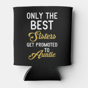 Nur die besten Sisters werden für Tantchen werben Dosenkühler