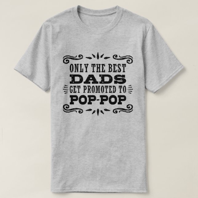 Nur die besten Vater werden für den Pop Pop werben T-Shirt (Design vorne)