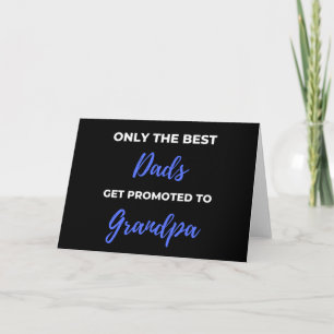 Nur die besten Väter werden zum Opa befördert Karte