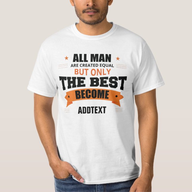 Nur die Besten werden... T-Shirt (Vorderseite)