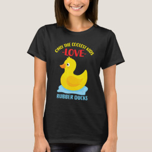 Nur die coolsten Kids lieben Gummienten 17 T-Shirt
