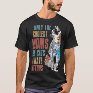 Nur die Coolsten Mamas Liebe Katzen und haben Tatt T-Shirt
