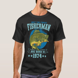 Nur die feinsten Fischer werden 1974 zum Fischen g T-Shirt