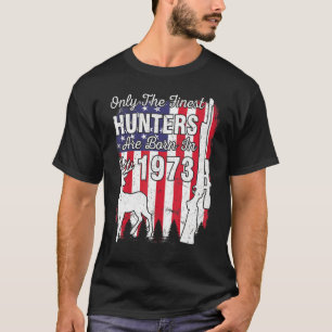 Nur die feinsten Jäger sind 1973 zum Geburtstag Ge T-Shirt