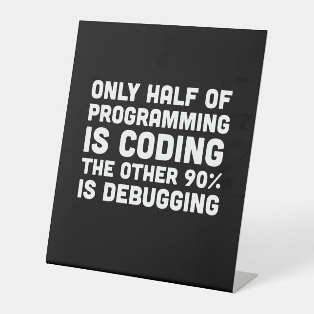 Nur die Hälfte der Programmierung ist Programmiere Sockelschild (Vorderseite)
