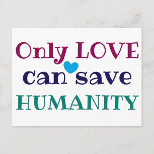 Nur die LIEBE kann HUMANITY Powerful Quote gerette Postkarte