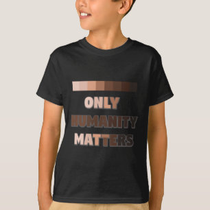 Nur die Menschheit ist aufkleber T-Shirt