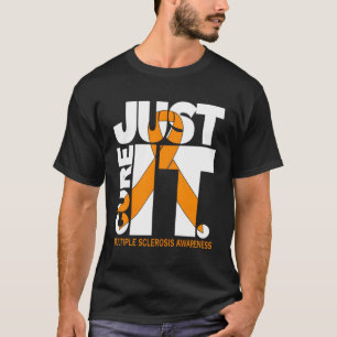 Nur die Multiplen Sklerose heilen T-Shirt