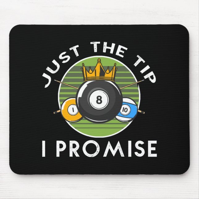 Nur die Spitze, ich verspreche Billard Mousepad (Vorne)