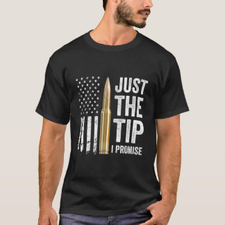 Nur die Spitze, ich verspreche es, Besitzer einer T-Shirt