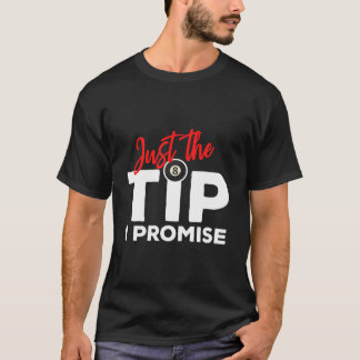 Nur die Spitze, ich verspreche es für einen Billar T-Shirt