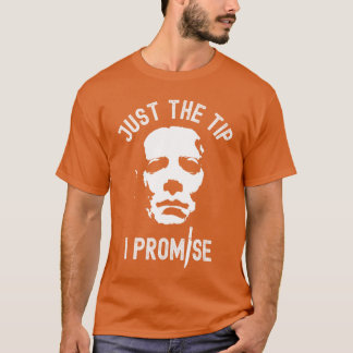 Nur die Spitze, ich verspreche Mördermaske Lustige T-Shirt