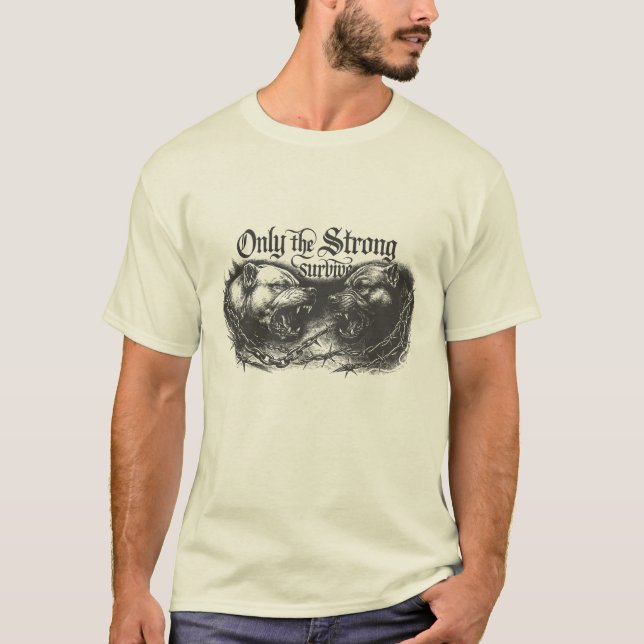 Nur die Starken Überleben T-Shirt (Vorderseite)