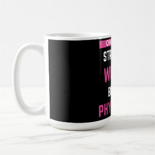 Nur die stärksten Frauen werden Ärztinnen Kaffeetasse
