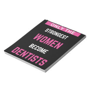 Nur die stärksten Frauen werden Zahnärzte Notizblock