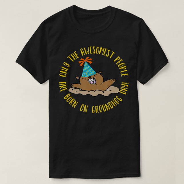 Nur die tollsten Leute sind auf der Groundhog da G T-Shirt (Design vorne)