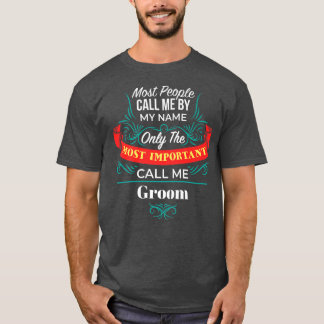 Nur die wichtigste nennen mich Groom Familie Husba T-Shirt