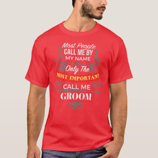 Nur die wichtigste nennen mich Groom Familie Husba T-Shirt