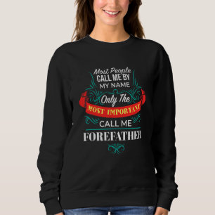 Nur die wichtigsten nennen mich Vorfahr Familie Sweatshirt