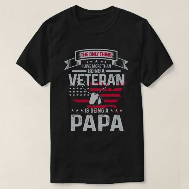 Nur Dinge, die ich Liebe mehr als ein Veteran Papa T-Shirt (Design vorne)