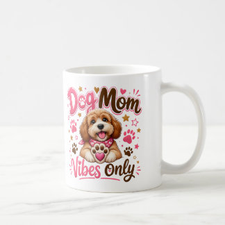 Nur Dog Mom Vibes – Lustiger Dog Mom Kaffeebecher Kaffeetasse