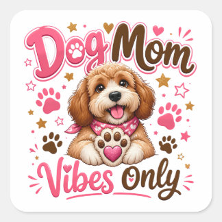 Nur Dog Mom Vibes – Süßer Dog Mom Aufkleber