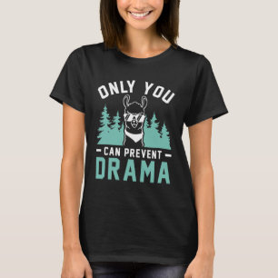 Nur du kannst Drama verhindern T-Shirt