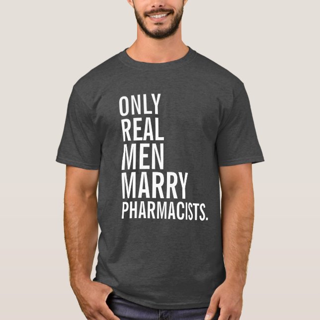 Nur echte Männer heiraten Apotheker T-Shirt (Vorderseite)