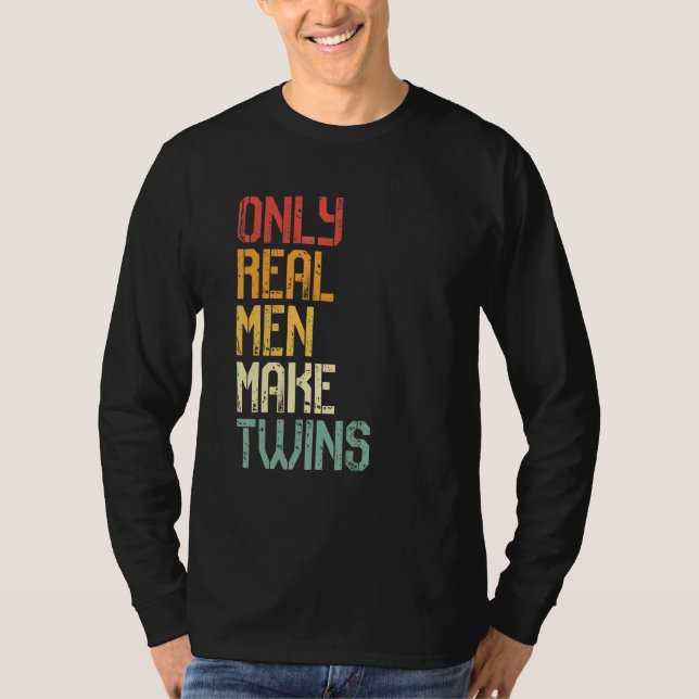 Nur echte Männer machen Twins Twin T-Shirt (Vorderseite)
