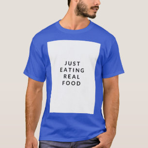 Nur echtes Essen Slogan 1 T-Shirt