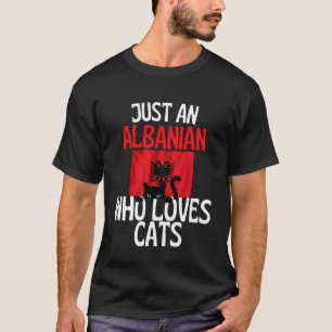 Nur ein Albaner, der Katzen für ganz Albanien lieb T-Shirt