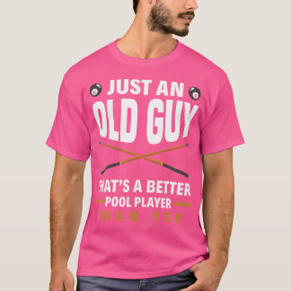 Nur ein alter Typ, der besser ist als der Pool. T-Shirt
