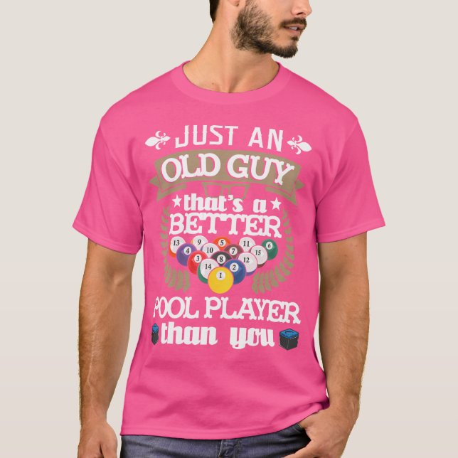 Nur ein alter Typ, der ein besserer 8-Ball-Player  T-Shirt (Vorderseite)