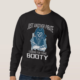 Nur ein anderer Pirate sucht nach einem Hintern Sc Sweatshirt